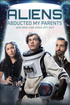Aliens Abducted My Parents and Now I Feel Kinda Left Out (2023) download