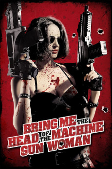 Bring Me the Head of the Machine Gun Woman (2012) download