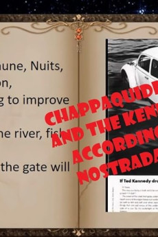 Chappaquiddick, JFK and RFK according to Nostradamus (2018) download