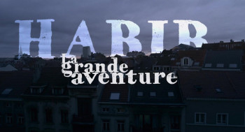 Habib, la grande aventure (2022) download