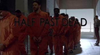 Half Past Dead 2 (2007) download