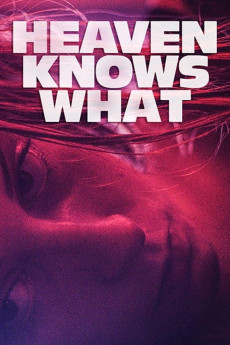 Heaven Knows What (2014) download