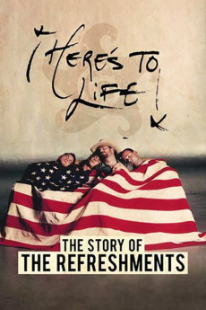 Here's to Life: The Story of the Refreshments (2017) download