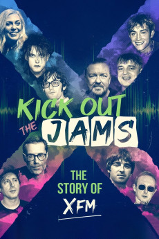 Kick Out the Jams: The Story of XFM (2022) download
