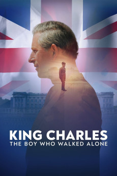 King Charles: The Boy Who Walked Alone (2023) download