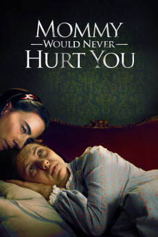 Mommy Would Never Hurt You (2019) download