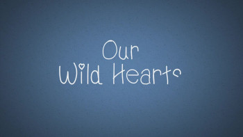 Our Wild Hearts (2013) download