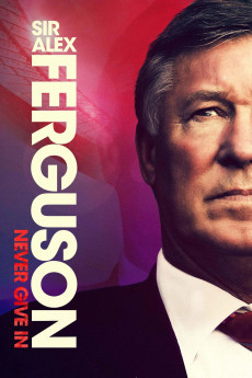 Sir Alex Ferguson: Never Give In (2021) download
