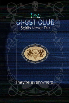 The Ghost Club: Spirits Never Die (2013) download