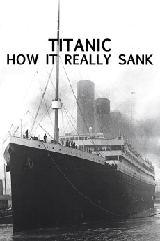 Titanic: How It Really Sank (2009) download