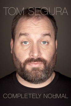 Tom Segura: Completely Normal (2014) download