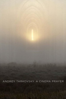 Andrey Tarkovsky. A Cinema Prayer (2019) download