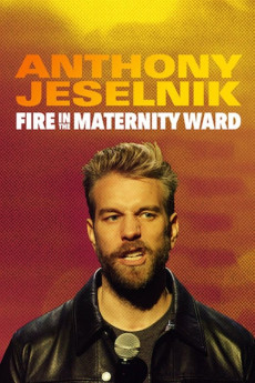 Anthony Jeselnik: Fire in the Maternity Ward (2019) download