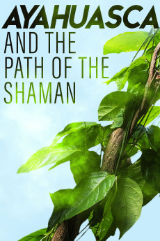 Ayahuasca and the Path of the Shaman (2018) download