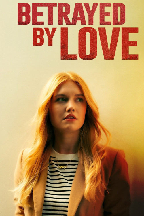 Betrayed by Love (2024) download