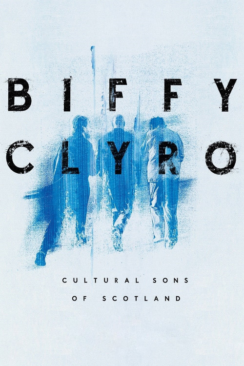 Biffy Clyro: Cultural Sons of Scotland (2022) download