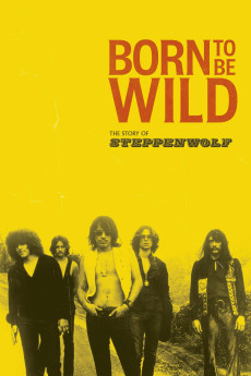 Born to Be Wild: The Story of Steppenwolf (2024) download