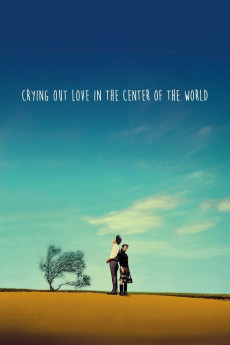 Crying Out Love in the Center of the World (2004) download
