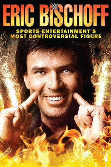 Eric Bischoff: Sports Entertainment's Most Controversial Figure (2016) download