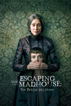 Escaping the Madhouse: The Nellie Bly Story (2019) download