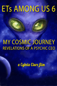 ETs Among Us 6: My Cosmic Journey - Revelations of a Psychic CEO (2020) download
