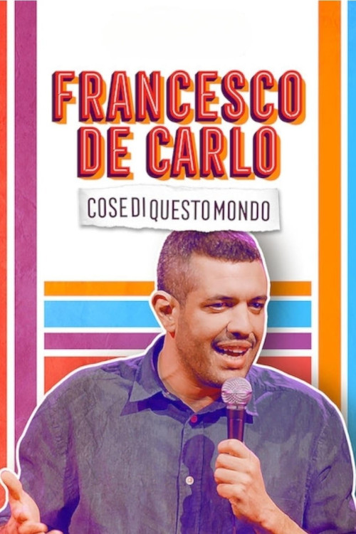 Francesco de Carlo: Cose di Questo Mondo (2019) download