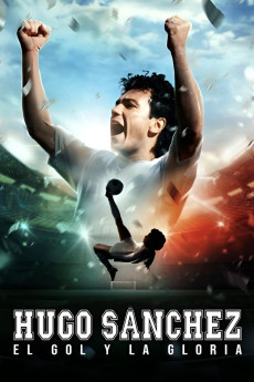 Hugo Sanchez, the Goal and the Glory (2022) download