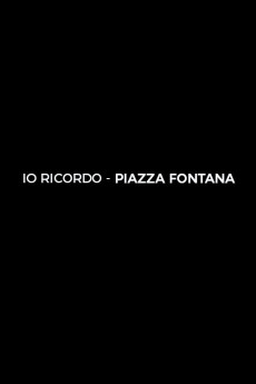 Io ricordo. Piazza Fontana (2019) download