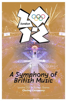 London 2012 Olympic Closing Ceremony: A Symphony of British Music (2012) download