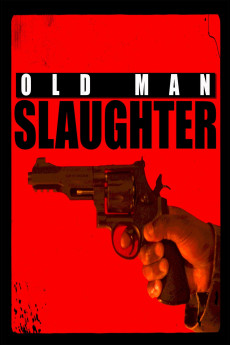 Old Man Slaughter (2024) download
