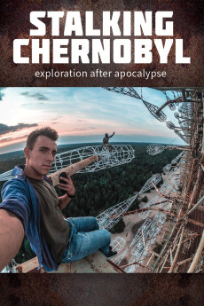 Stalking Chernobyl: Exploration After Apocalypse (2020) download