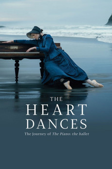 The Heart Dances - the journey of The Piano: the ballet (2018) download