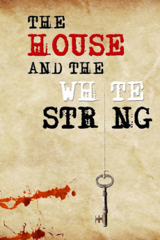 The House and the White String (2020) download