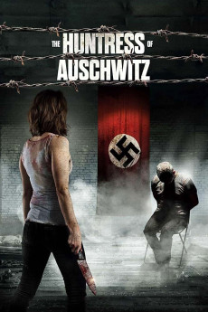 The Huntress of Auschwitz (2022) download