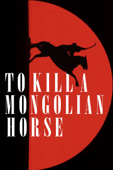 To Kill a Mongolian Horse (2024) download