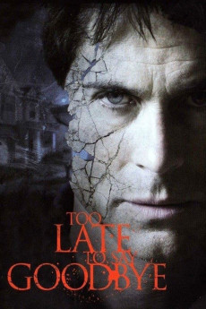 Too Late to Say Goodbye (2009) download