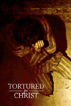 Tortured for Christ (2018) download