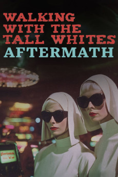 Walking with the Tall Whites: Aftermath (2024) download
